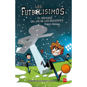 Futbolísimos 11: El Misterio Del Día De Los Inocentes
